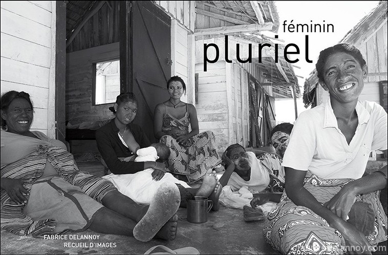 « Féminin pluriel » Recueil de photographies de Fabrice Delannoy